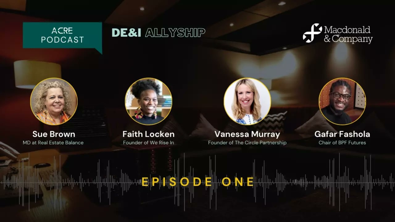 Accelerating Careers in Real Estate podcast DE&I Allyship special | Episode 1