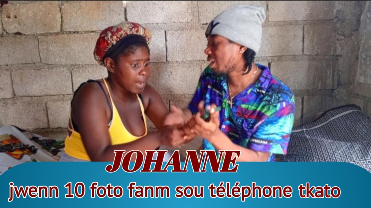 JOHANNE JWENN FOTO 10 FANM SOU TLF KATO 🥱💔