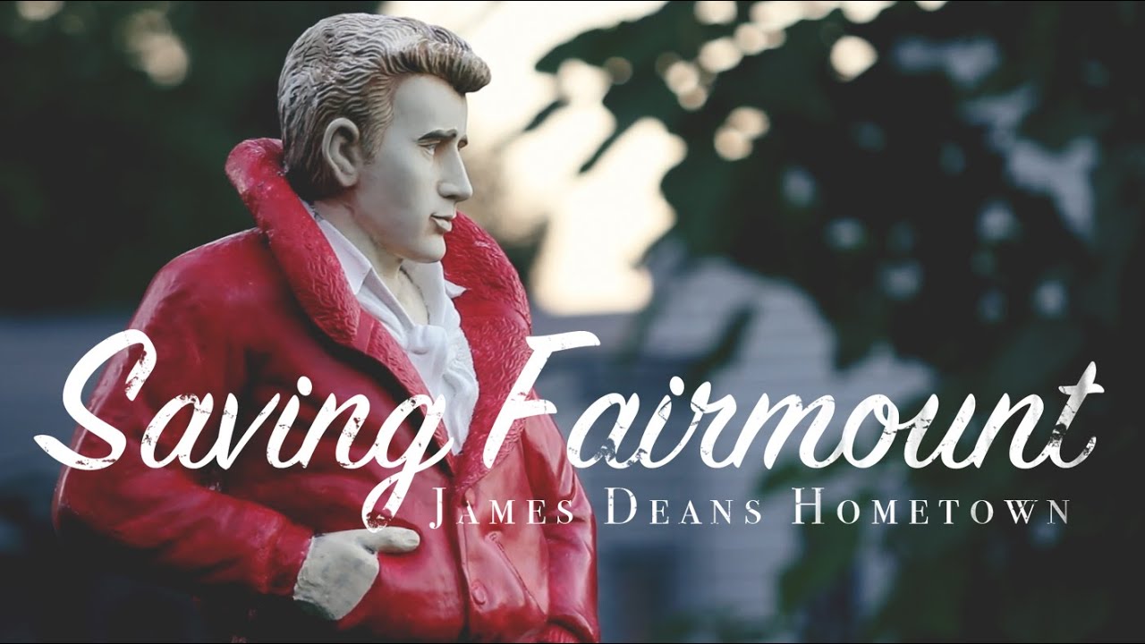 SAVING FAIRMOUNT - James Dean's Hometown