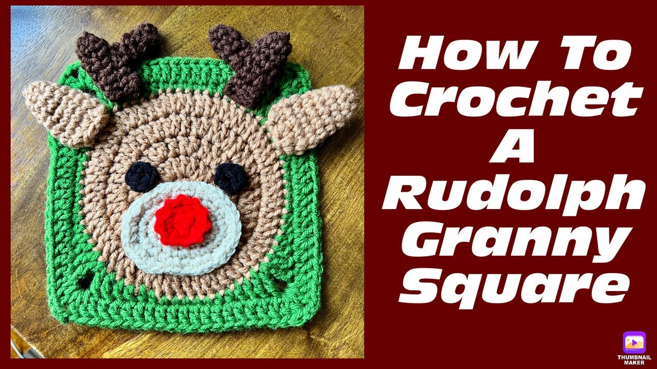How To Crochet A Rudolph Granny Square - Crochet Tutorial For Beginners