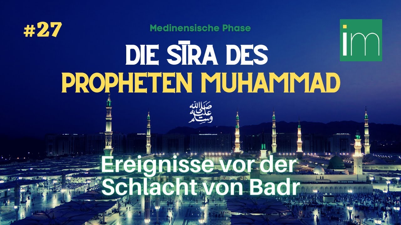 Ereignisse vor der Schlacht von Badr - Sīra des Propheten Muḥammad ﷺ - Teil 27 | Imām Ferid Heider