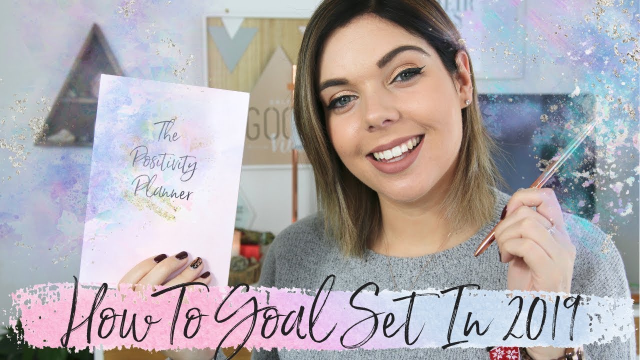 HOW TO GOAL SET IN 2019 | LAW OF ATTRACTION | Emma Mumford