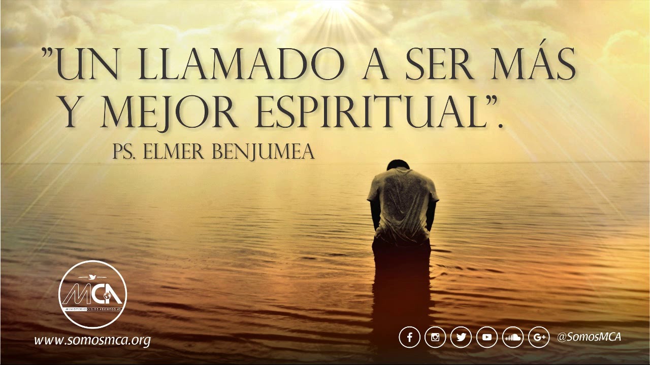 Un llamado a ser más y mejor espiritual - Ps  Elmer Benjumea | Ministerio Cielos Abiertos AD