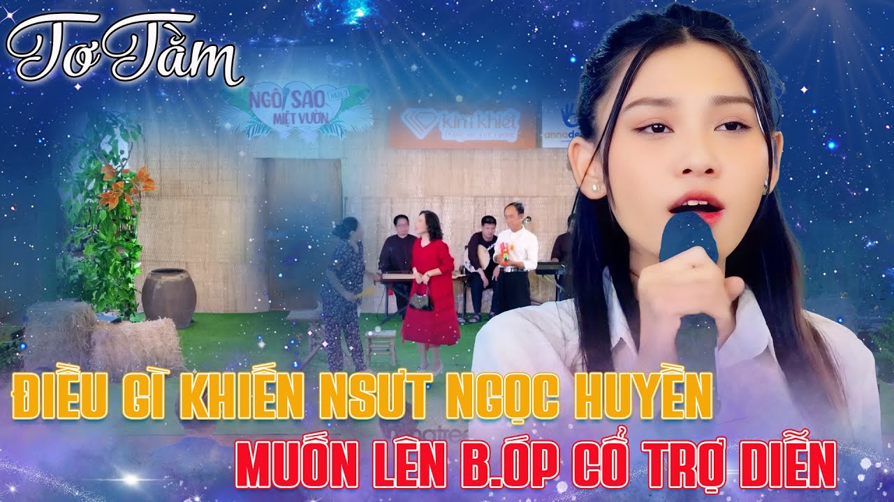 NSƯT Ngọc Huyền giận tím người muốn lên b.óp cổ trợ diễn| Yến Thi| Tơ Tằm