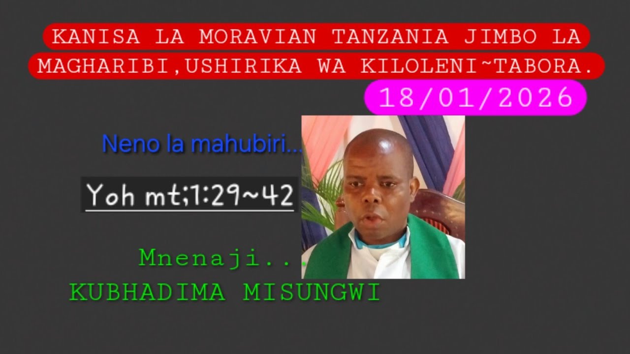 Malale tv22 is live  NENO KUU KUTOKA KWA MCH.KUBHADIMA MISUNGWI KANISA LA MORAVIAN KILOLENI-TABORA.