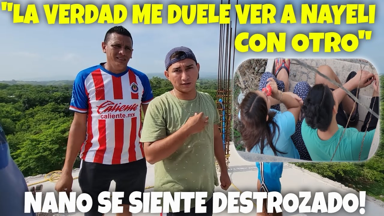 NANO NO AGUANTO LOS CELOS VER A NAYELI ENAMORADA DE OTRO. Nayeli aprovecha un momento a solas