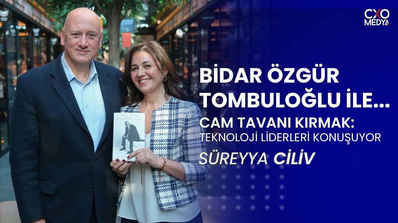 Bidar Özgür Tombuloğlu ile Cam Tavanı Kırmak | 3. Bölüm: Süreyya Ciliv
