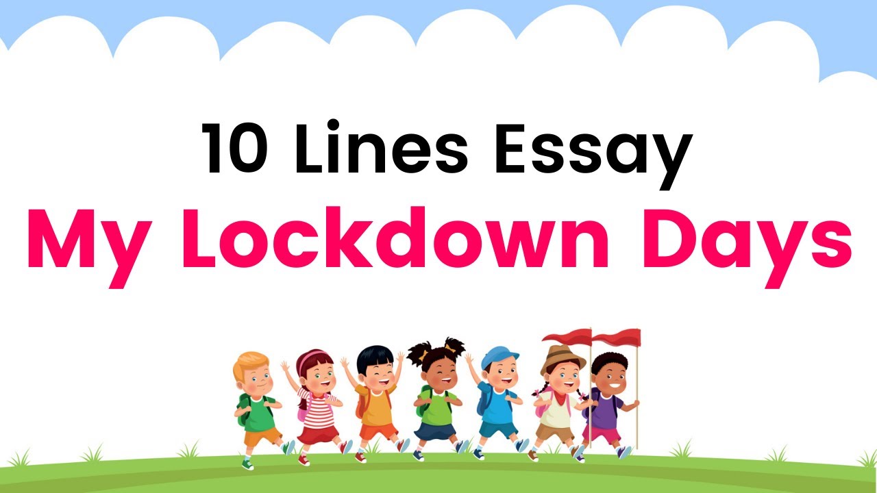 10 Lines On How I Spent My Lockdown | Simple Essay On How I Spend My Lockdown