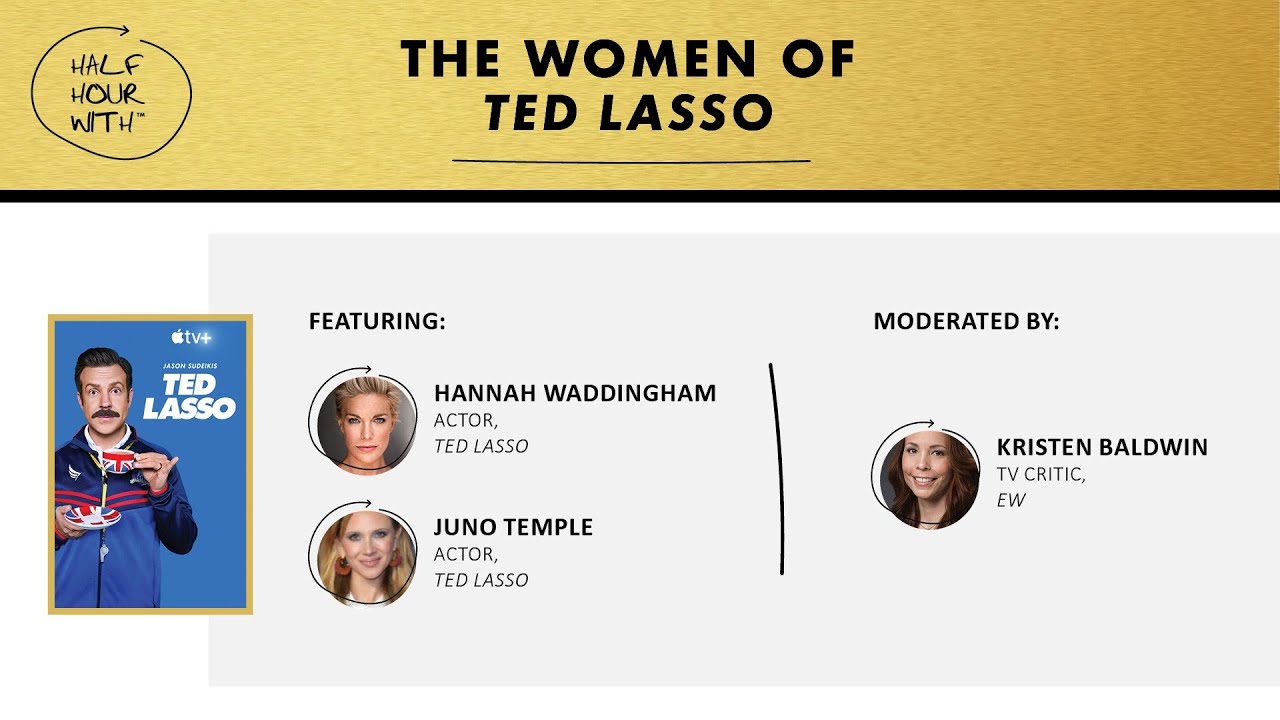 Half Hour With: The Women of Ted Lasso (Hannah Waddingham & Juno Temple)