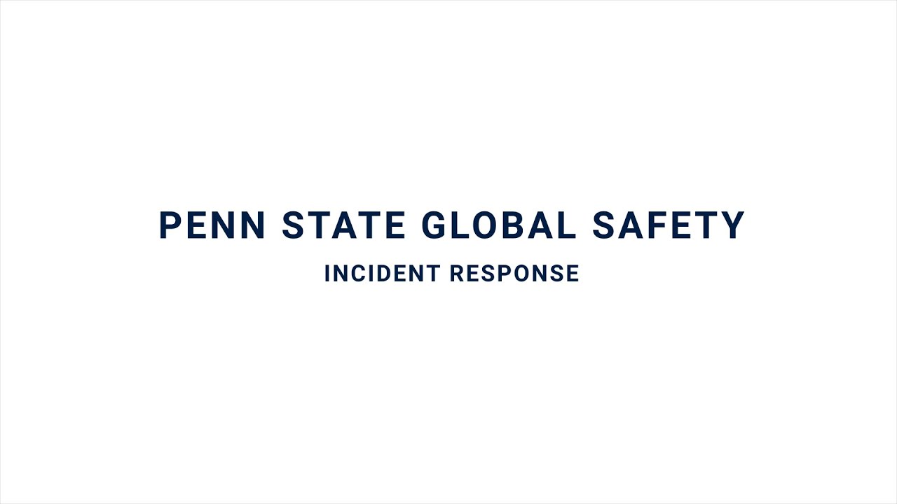 Penn State Global Safety: Incident Response
