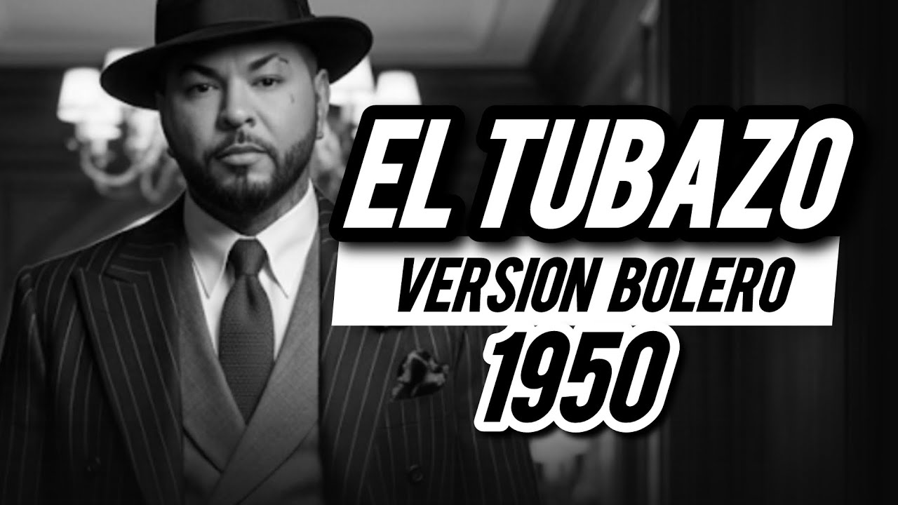 EL TUBAZO 1950 ( #boleroversion )📽️ 🎶🇨🇺
