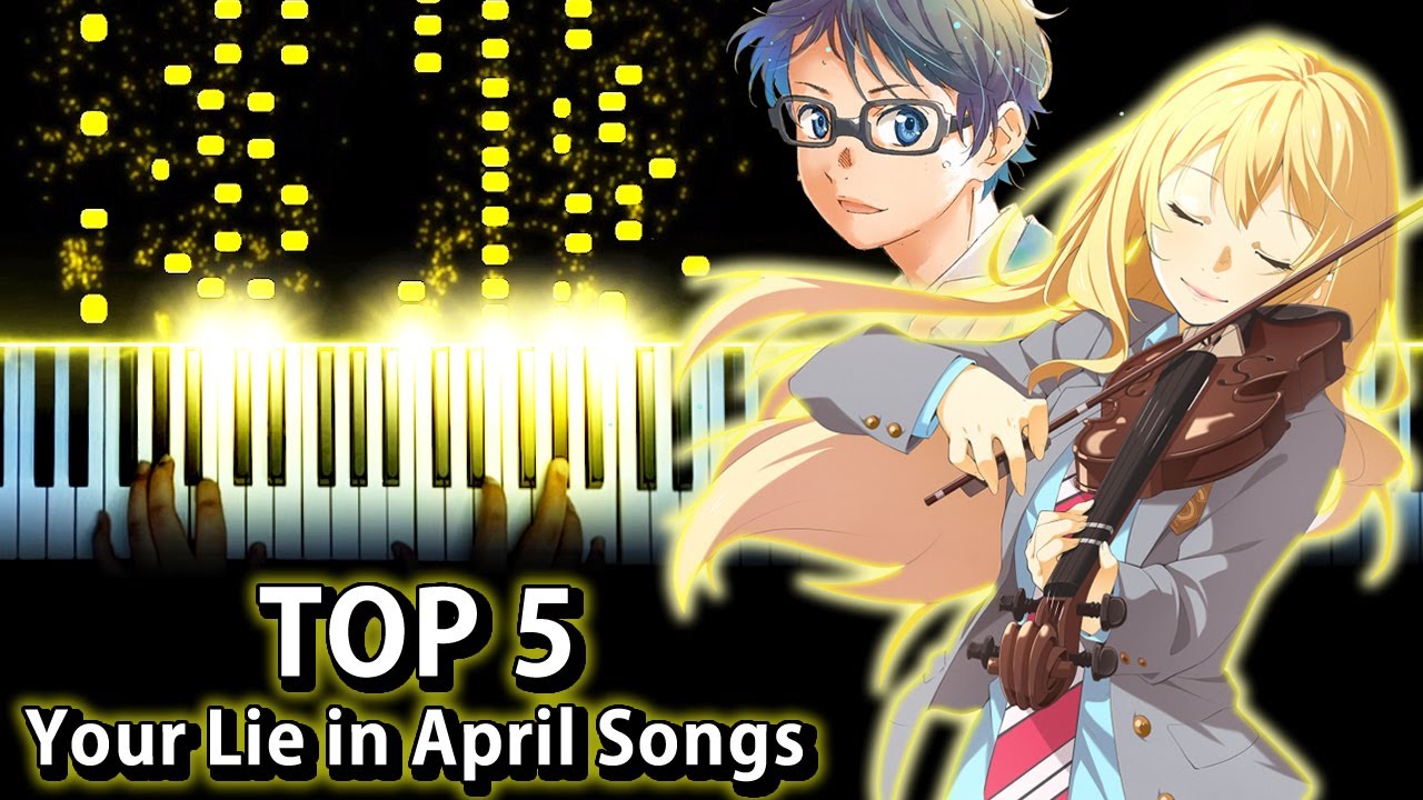 Top 5 Beautiful & Sad Your Lie in April Songs