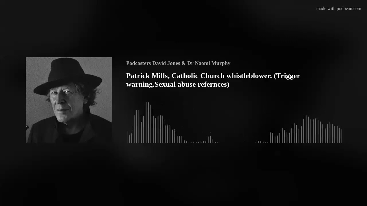 Patrick Mills, Sexual abuse in the Catholic Church whistleblower. (Trigger warning.Sexual abuse )