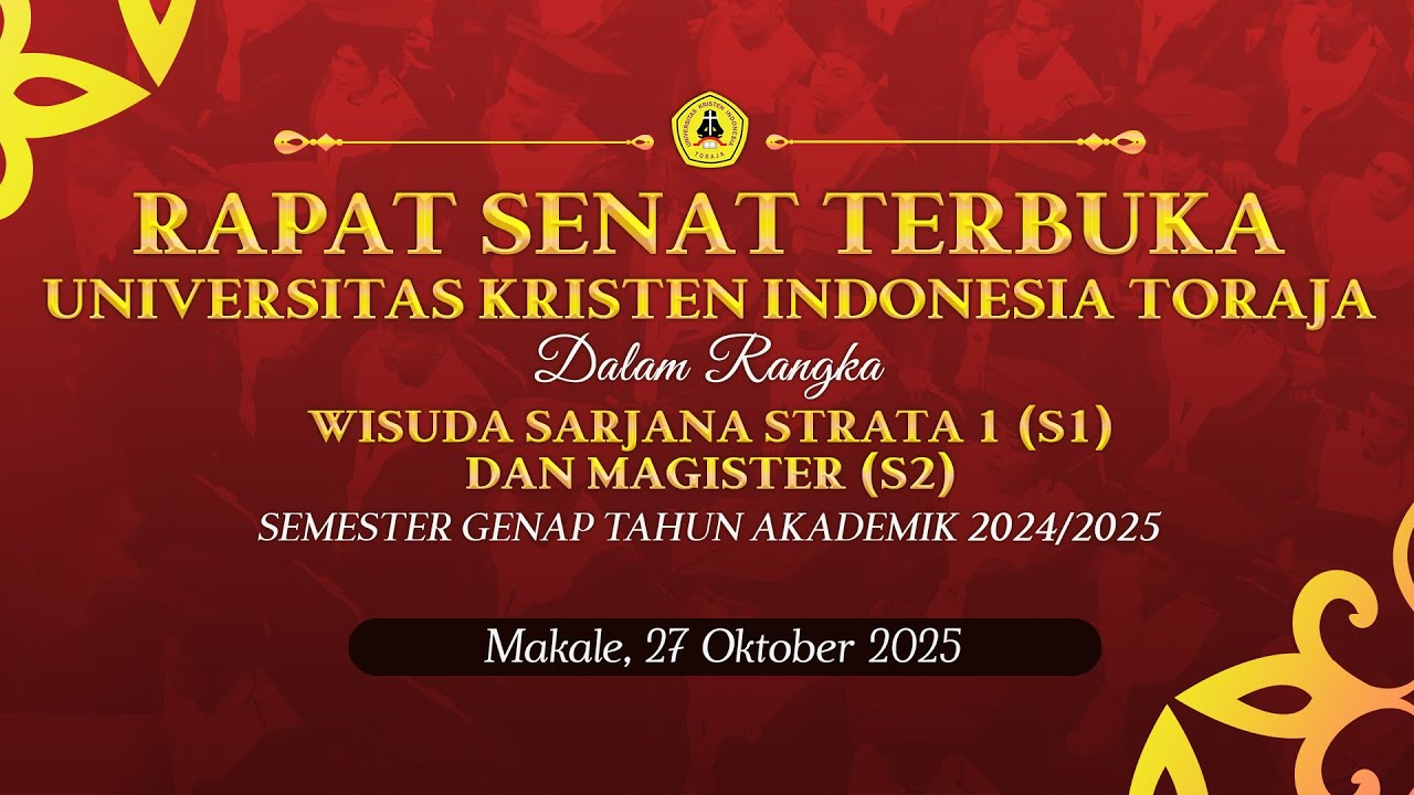WISUDA SARJANA STRATA 1 (S1) & MAGISTER (S2) UKI TORAJA SEMESTER GENAP T.A. 2024/2025