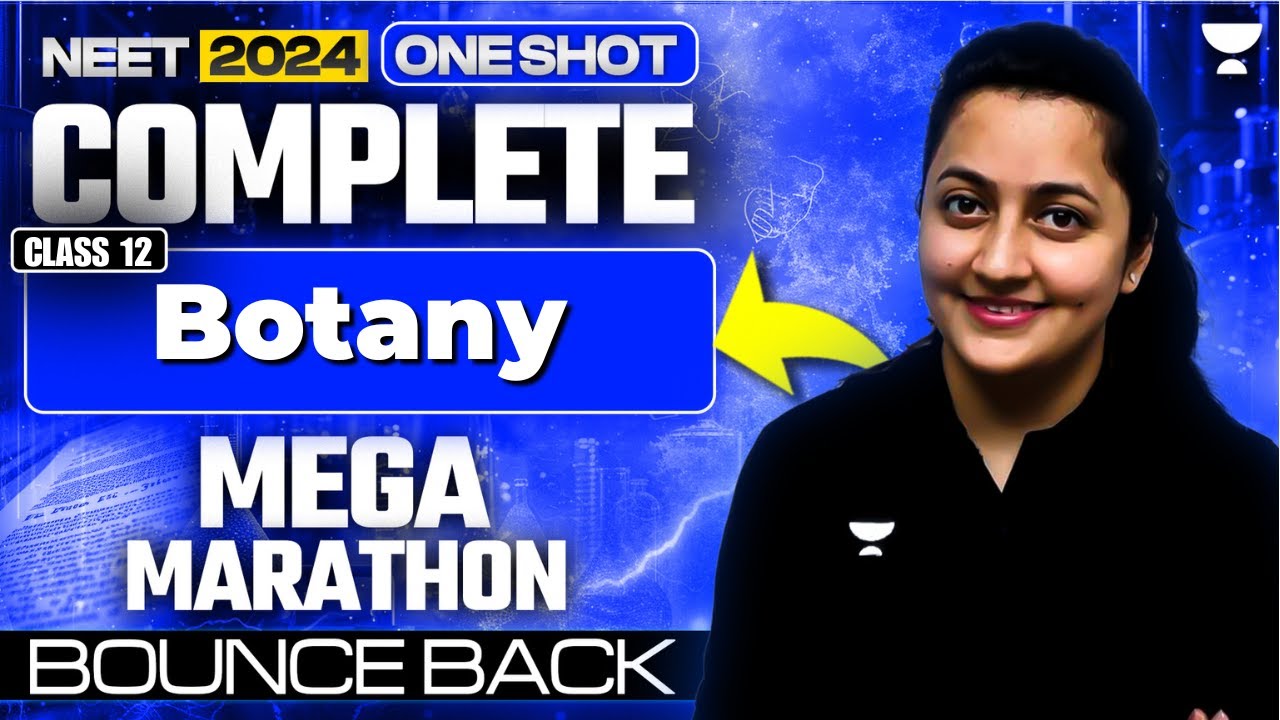 NEET 2024: Complete Botany Class 12th | One Shot | Bounce Back