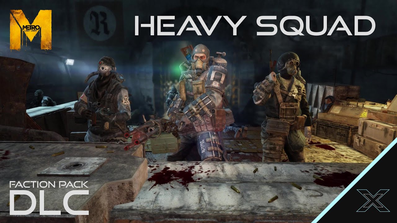 Metro Last Light : DLC - Heavy Squad (Faction Pack DLC Level) Walkthrough