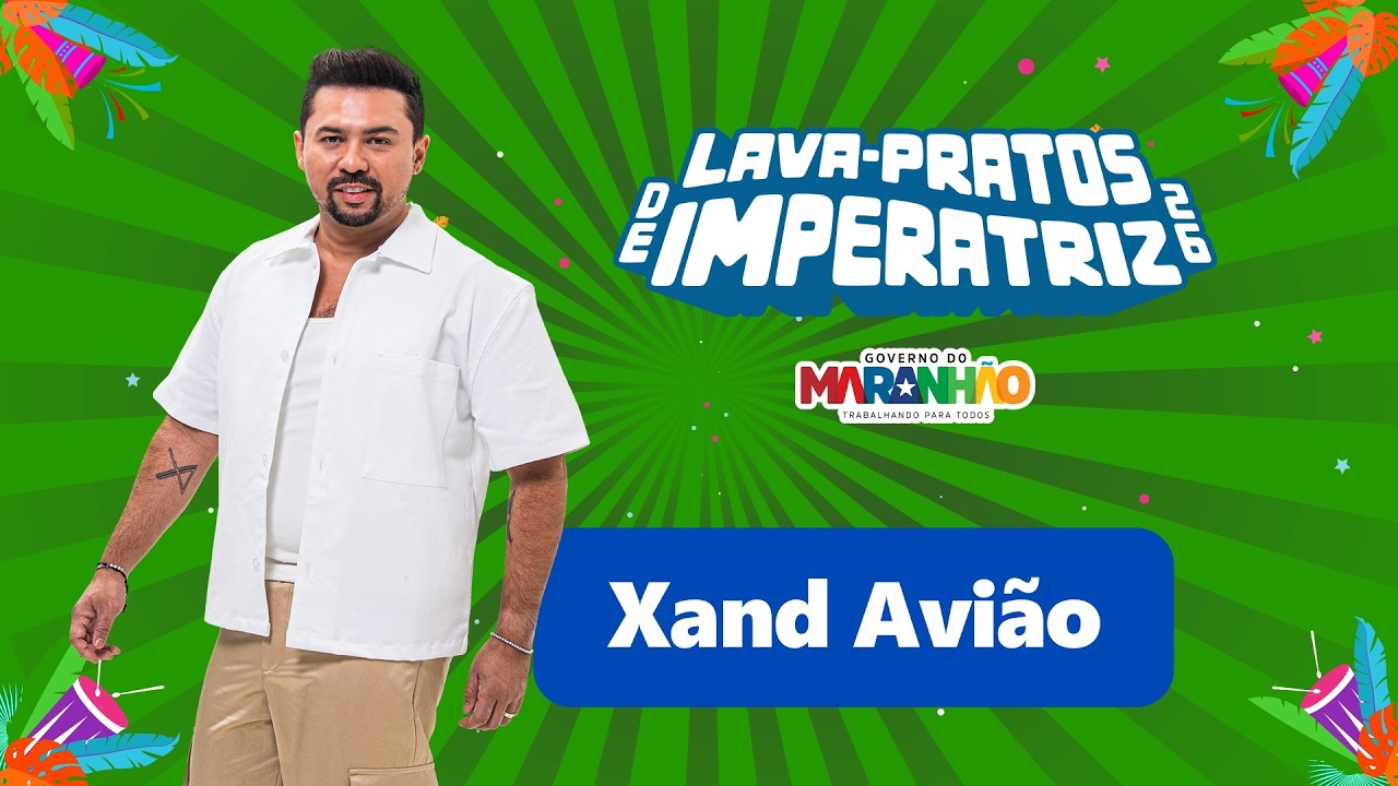LAVA-PRATOS IMPERATRIZ 2026 (XAND AVIÃO) 22.02.2026