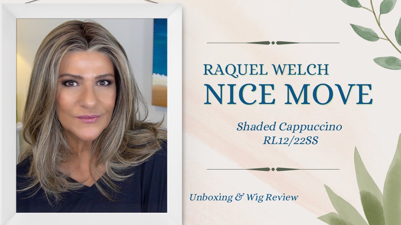 Raquel Welch | NICE MOVE | Shaded Cappuccino (RL12/22SS) | Unboxing & WIG REVIEW