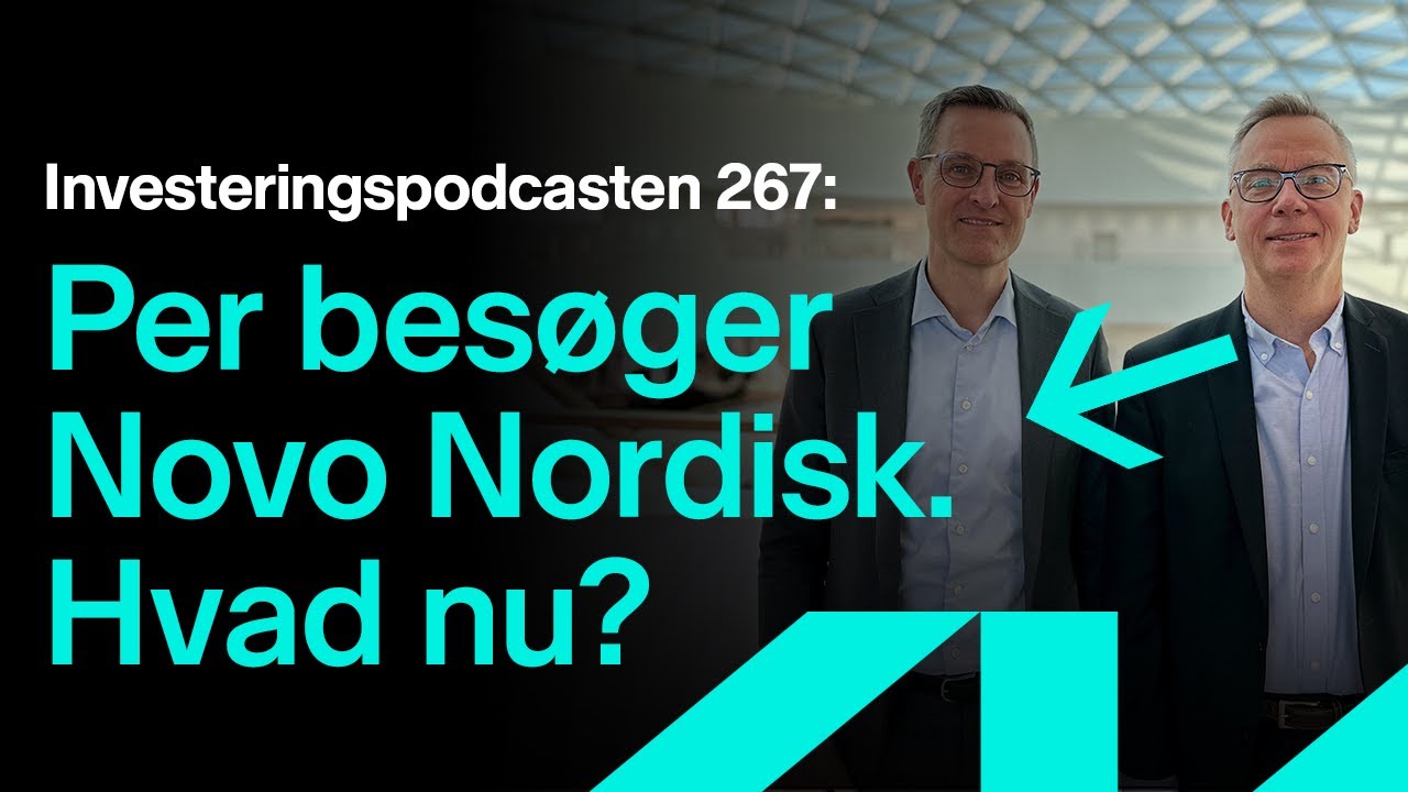 Investeringspodcasten 267: Special med Novo Nordisk