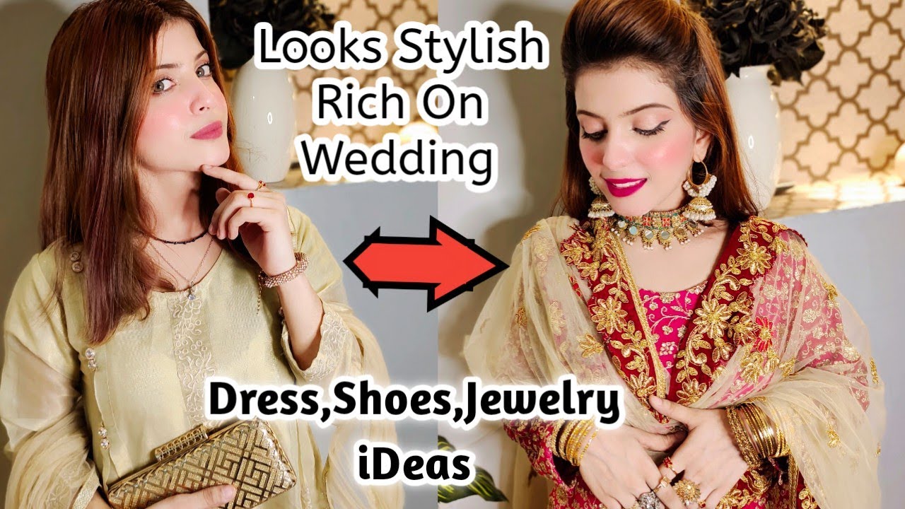 How to Look Stylish and Rich More Beautiful in Weddings || Dressing Shoes Jewellery IDeas