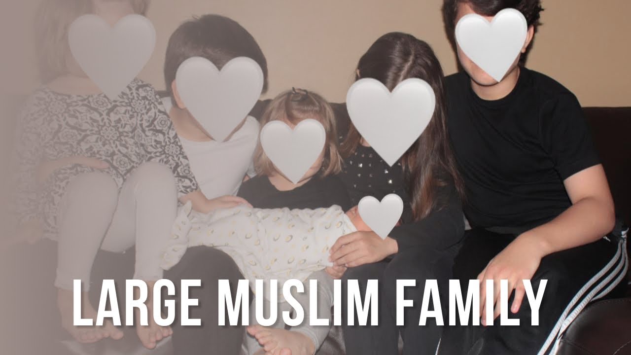 Large Muslim Family Logistics - Why Have a Large Family as a Muslim Mom and HOW?