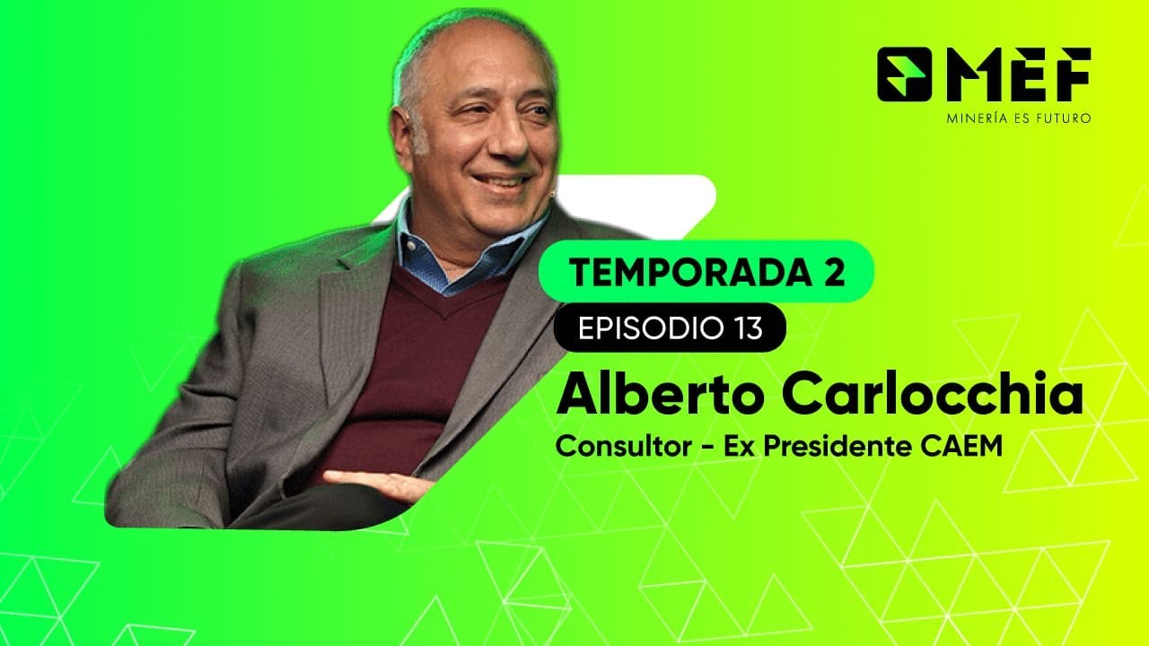 #MEF Segunda temporada - Ep. 13 | Alberto Carlocchia - Consultor - Ex Presidente CAEM