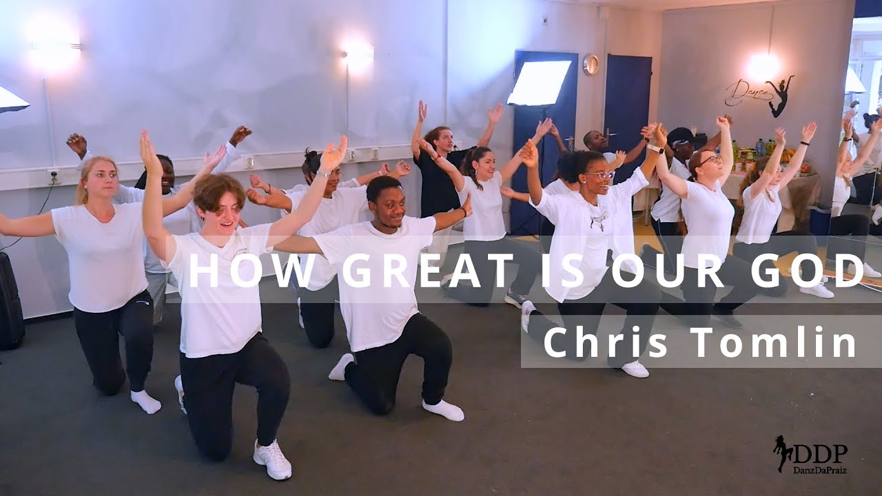 How Great Is Our God - Chris Tomlin | Danzdapraiz Workshop
