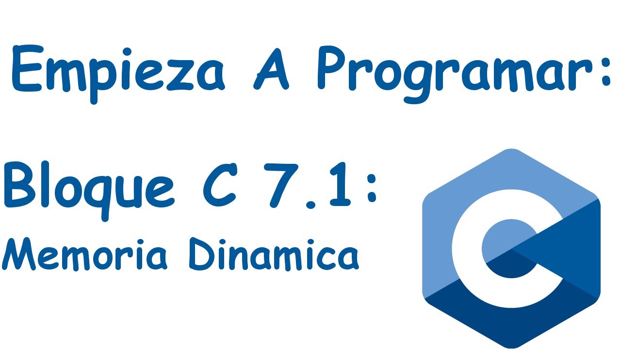 Bloque 7.1: ¿Que es la Memoria Dinamica?