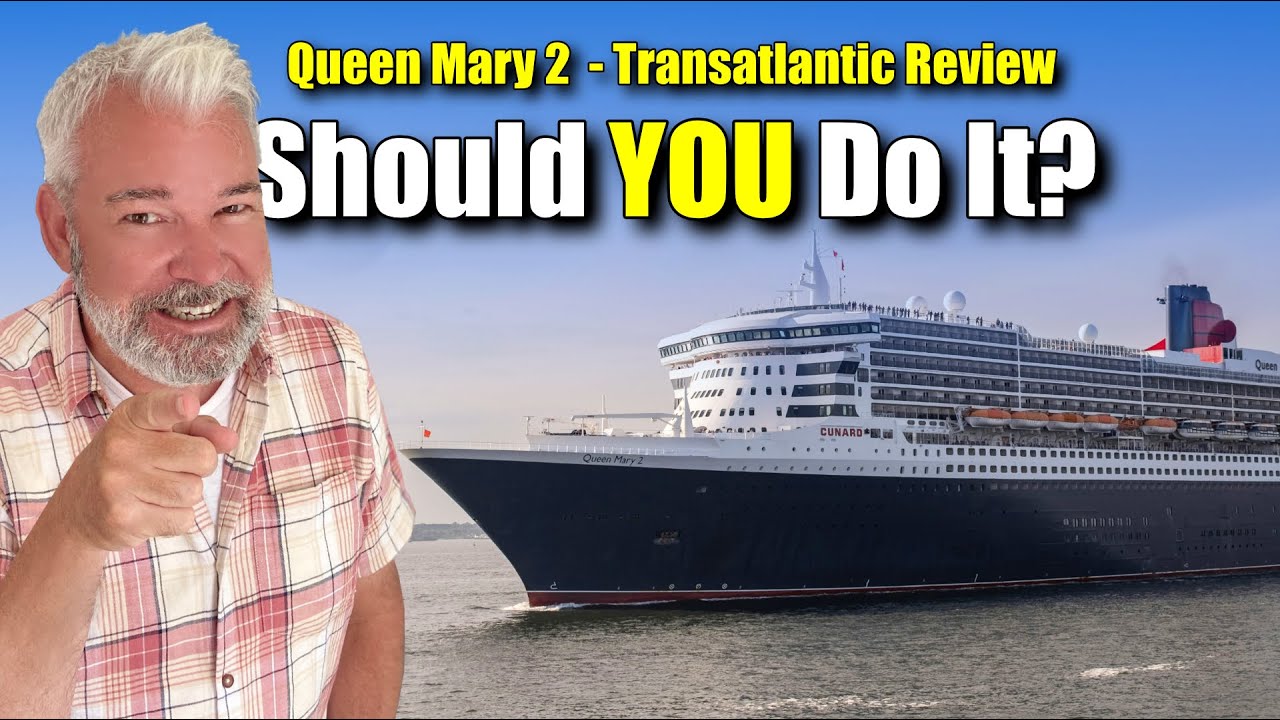 Transatlantic Queen Mary 2 - The Good, The Bad & The Ugly