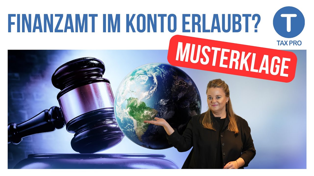 Darf das Finanzamt weltweit in alle Konten? DIE MUSTERKLAGE!