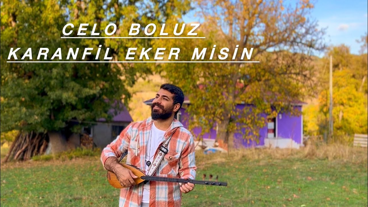 CELO BOLUZ - KARANFİL EKER MİSİN