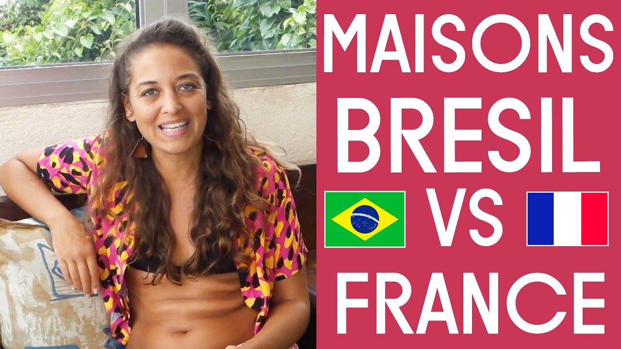 🔻Les Maisons BRESILIENNES VS FRANÇAISES | Le Corps La Maison L'esprit