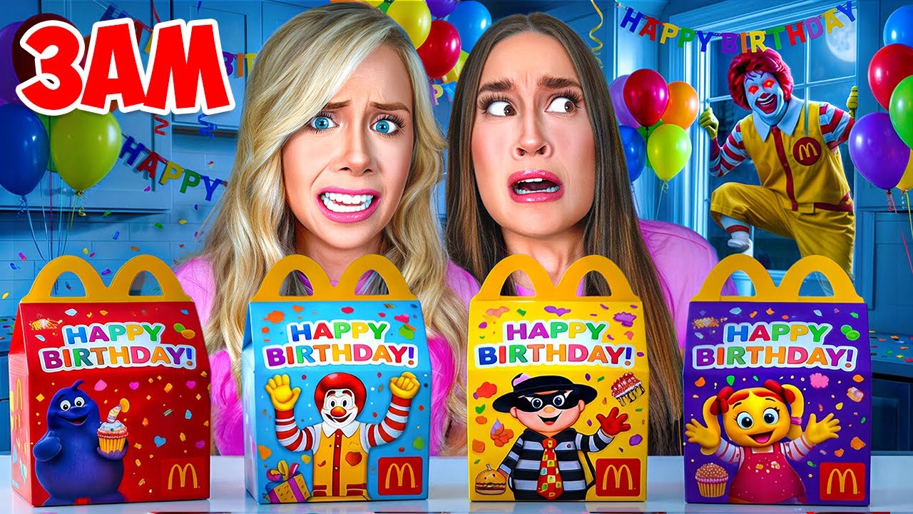 DO NOT ORDER THE BIRTHDAY HAPPY MEALS AT 3 AM...