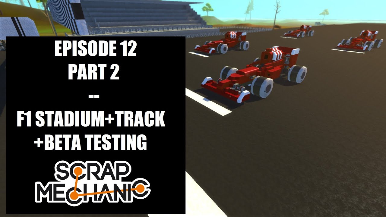 Suggested Creations! -- E12P2 -- BLUEPRINTS BETA -- F1 Stadium and Track! (Scrap Mechanic)