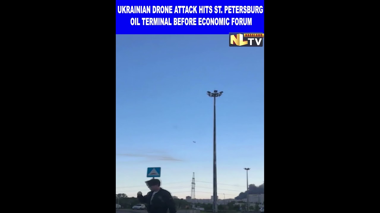UKRAINIAN DRONE ATTACK HITS ST. PETERSBURG OIL TERMINAL BEFORE ECONOMIC FORUM