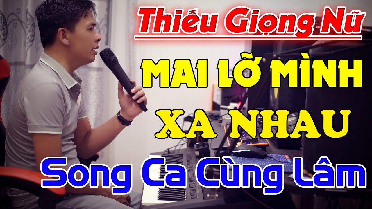 Mai Lỡ Mình Xa Nhau  -  Song Ca Thiếu Giọng Nữ  -  Song Ca Cùng Lâm
