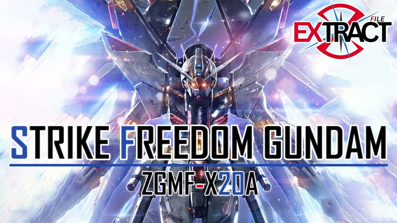 Strike Freedom Gundam ปีกอิสระภาพแห่งท้องนภา | Extract File