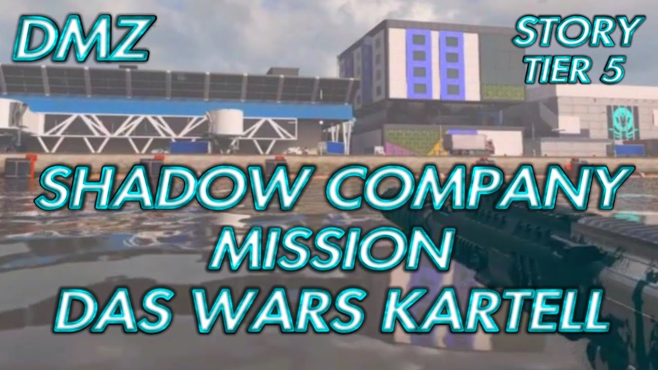 DMZ SHADOW COMPANY STORY MISSION TIER 5 ( DAS WARS KARTELL )
