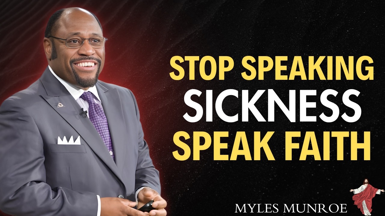 Speak Life into Your Body | Myles Munroe Powerful Motivational Sermon on Faith & Healing