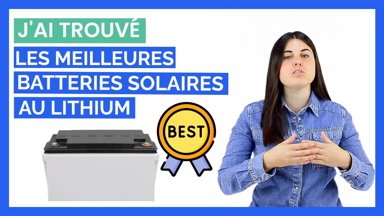 Batterie Solaire au Lithium : Quelle est la Meilleure ?