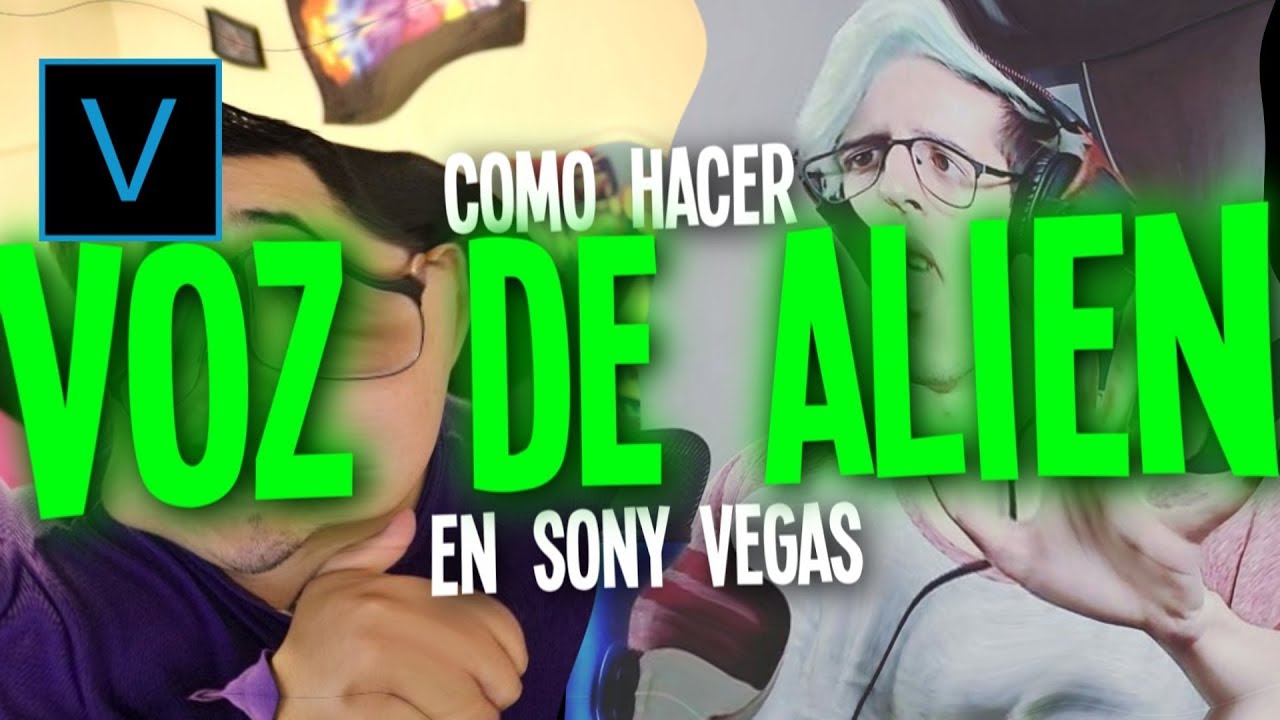 Como Hacer el EFECTO de DISTORSIÓN de Voz Que DED y Robleis USAN Voz ALIEN SONY VEGAS  ll  TUTORIAL