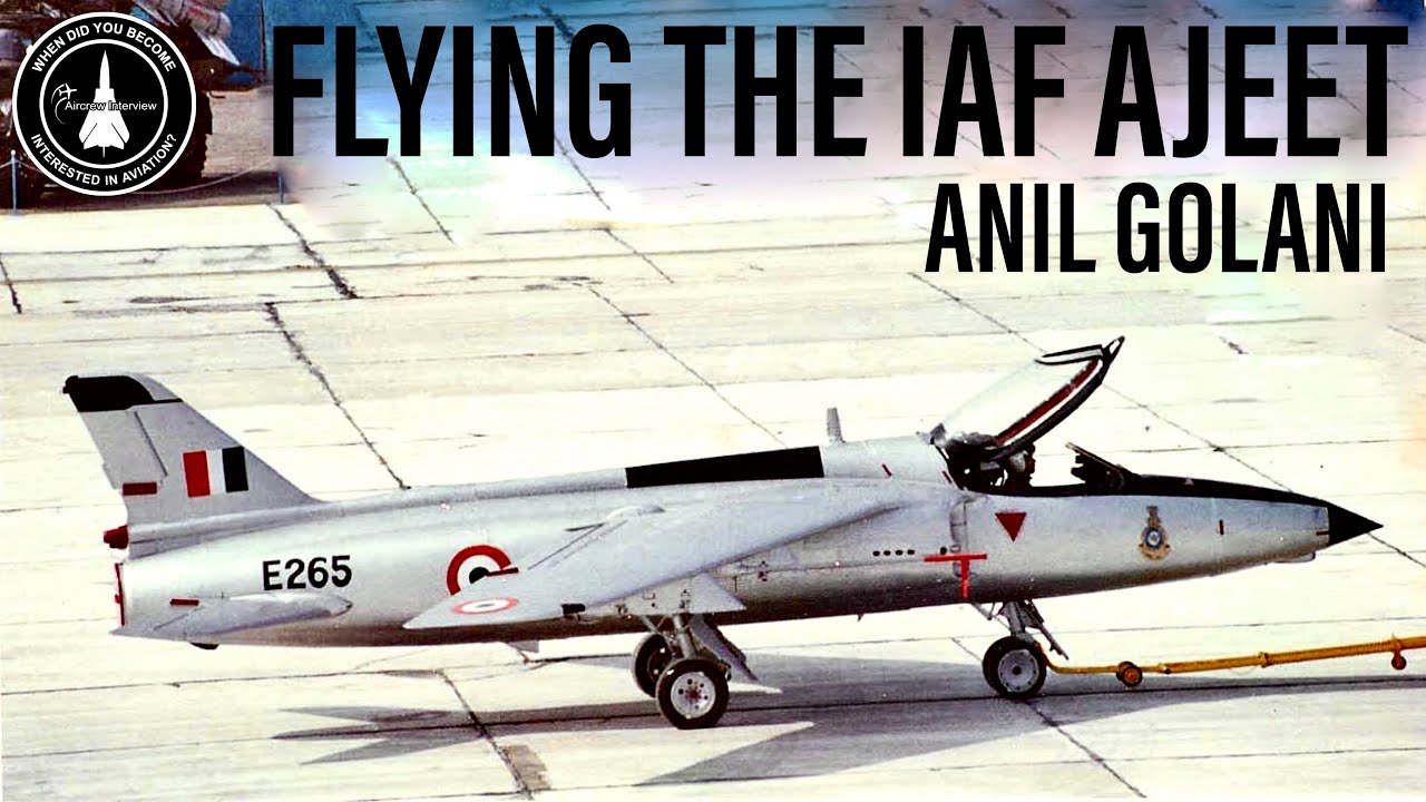 Flying the Indian Air Force Ajeet | Anil Golani (PART 1)