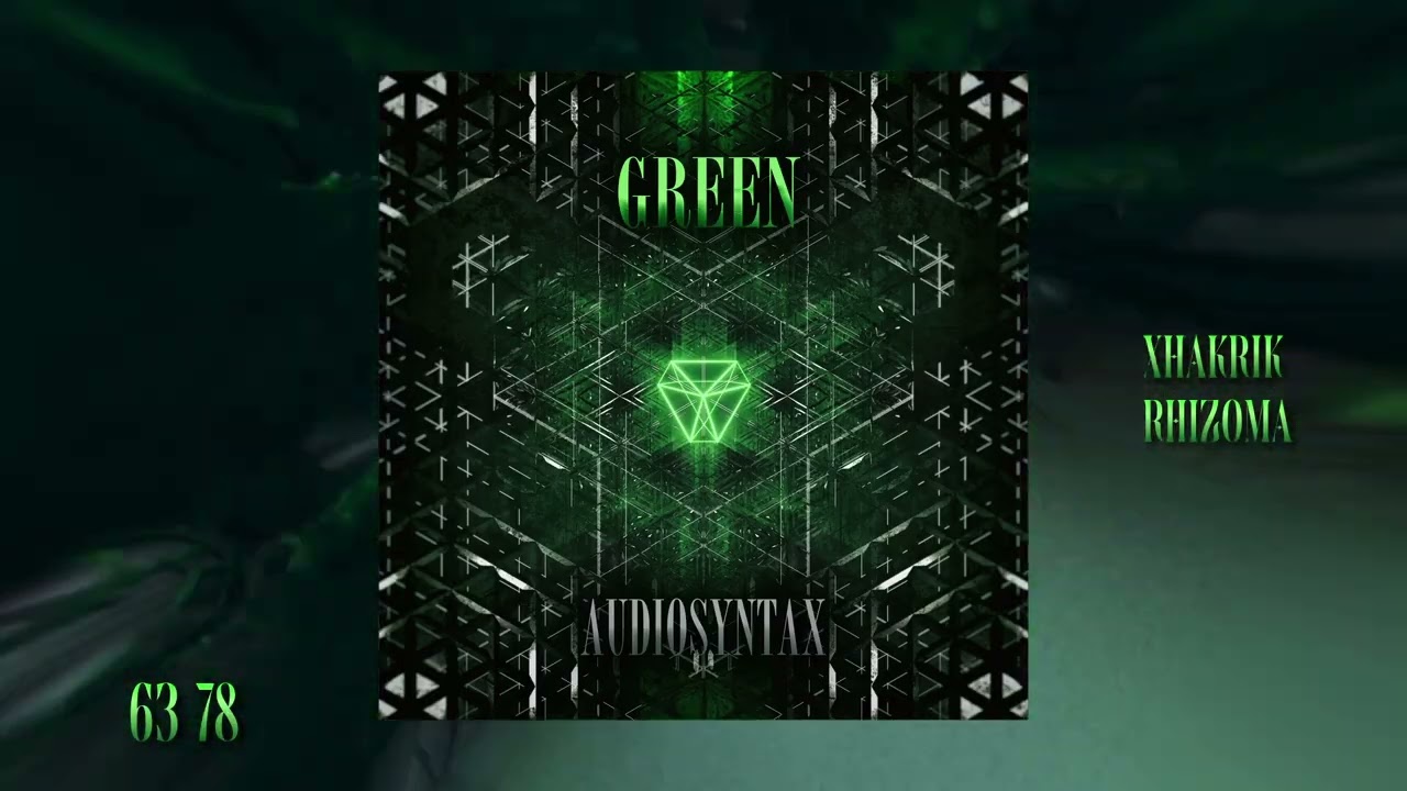 Audiosyntax - Xhakrik Rhizoma Pt.4 Green
