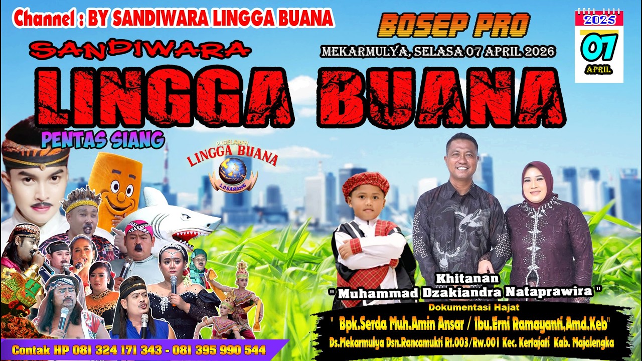 LIVE SANDIWARA LINGGA BUANA Mekarmulya, Selasa 07 April 2026   PENTAS SIANG CERITA