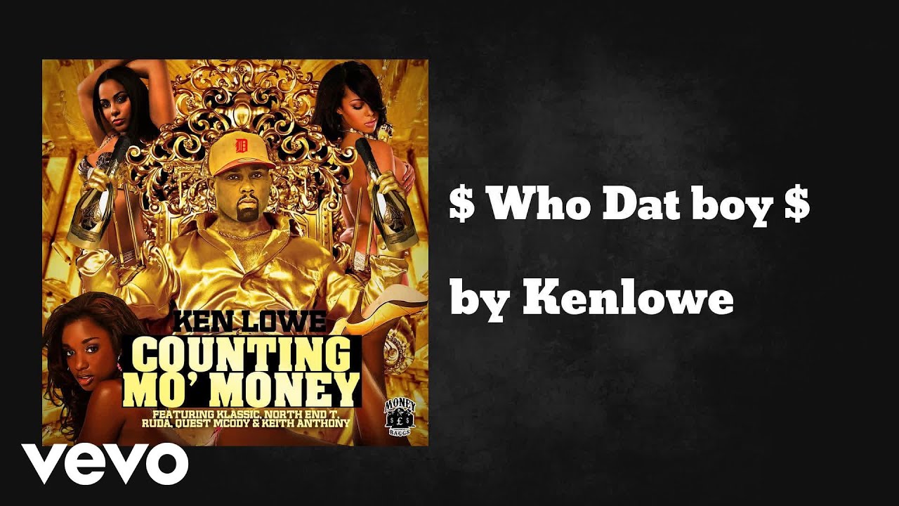 Kenlowe - $ Who Dat boy $ (AUDIO)