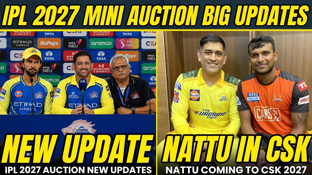 IPL 2027 MINI AUCTION MASSIVE UPDATE 🤯 DON'T MISS NATTU COMING TO CSK TWIST 🔥