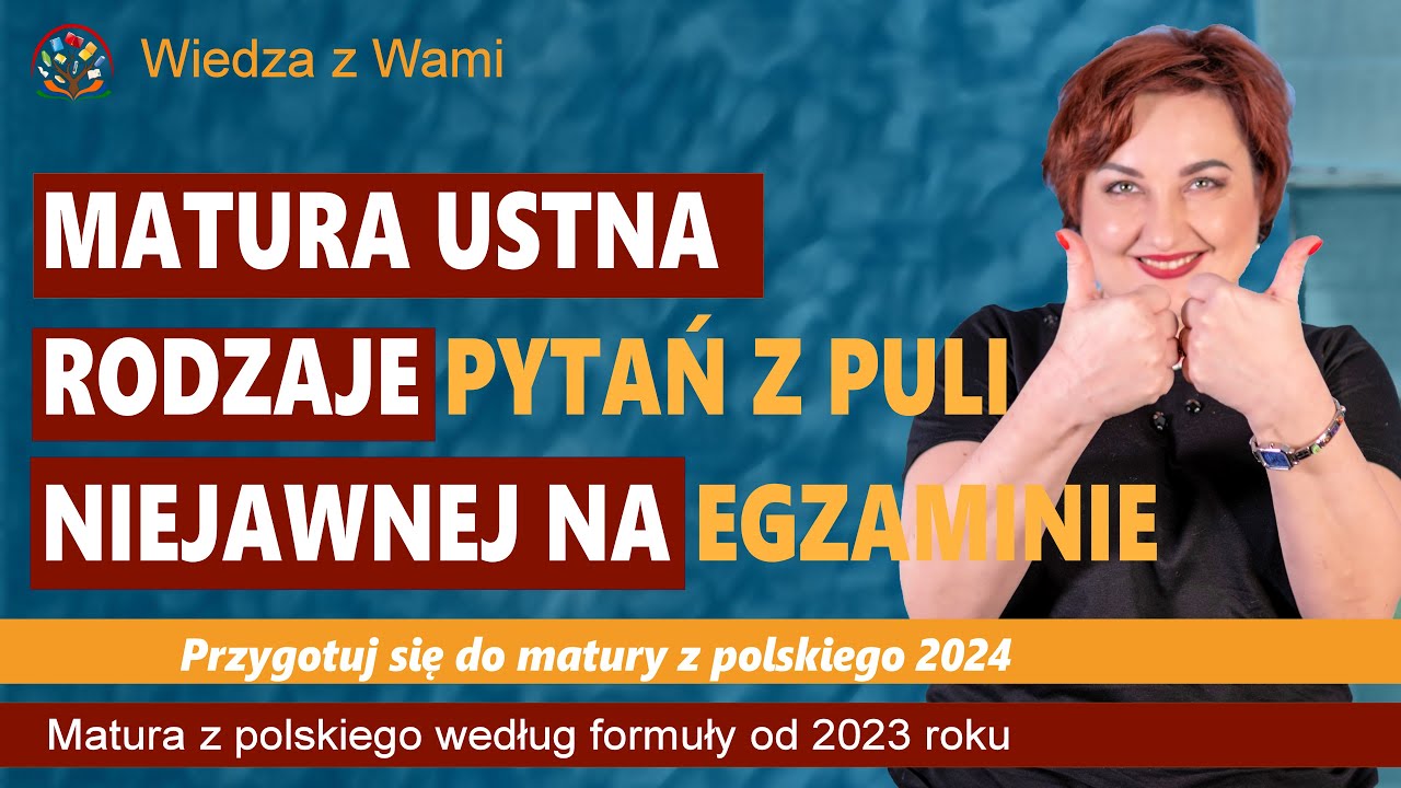 Matura ustna – rodzaje pytań z puli niejawnej na egzaminie