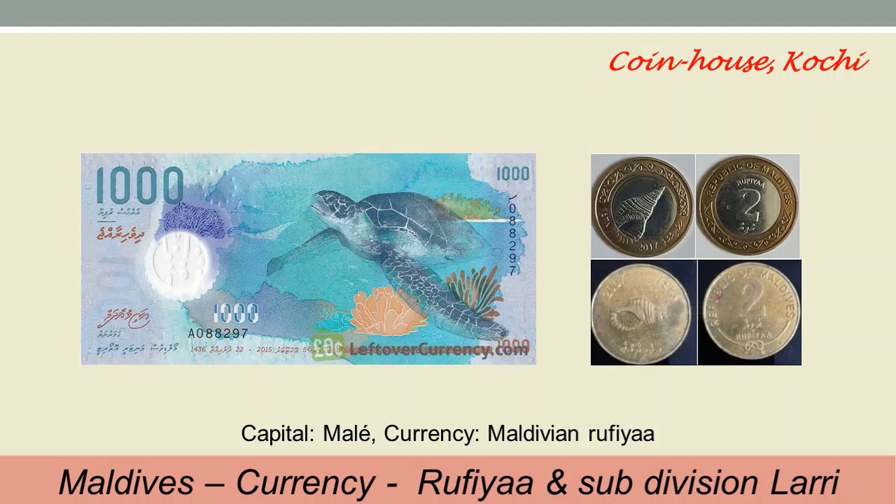 Maldives – Currency -  Maldivian rufiyaa and its sub division is Larri