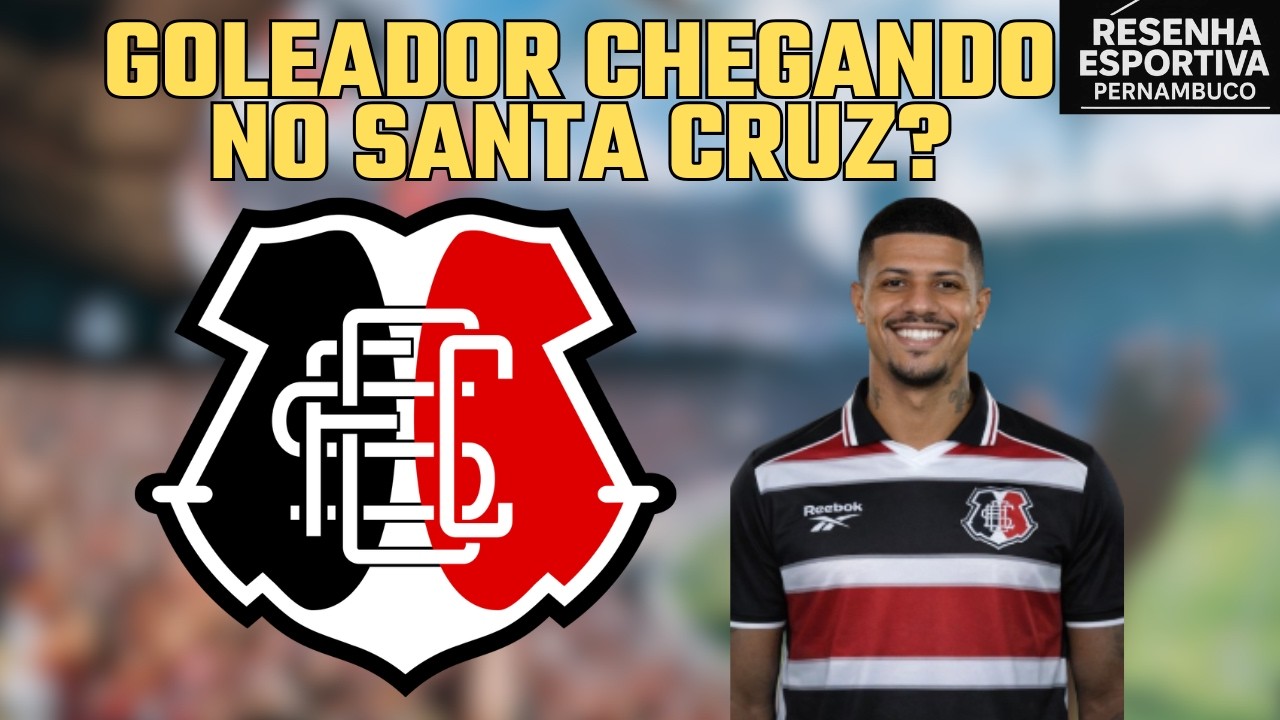 CENTROAVANTE GOLEADOR CHEGANDO NO SANTA CRUZ?