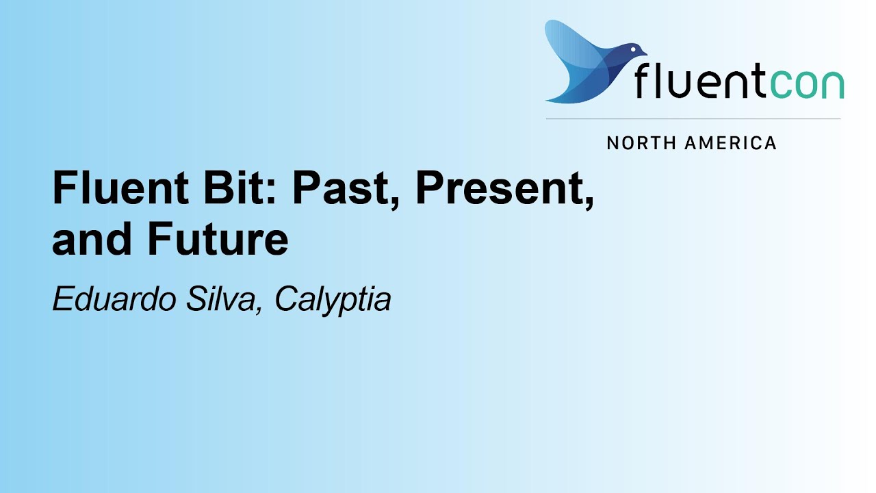 Fluent Bit: Past, Present, and Future - Eduardo Silva, Calyptia